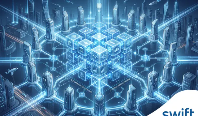 Swift's Blockchain Ledger Goes Live With 17 Banks