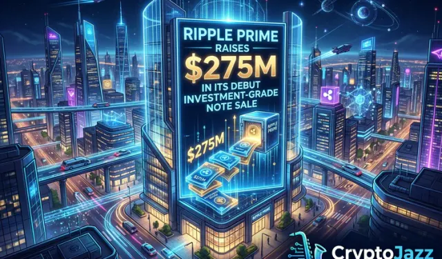 Ripple Prime Raises $275M in Its Debut Investment-Grade Note Sale