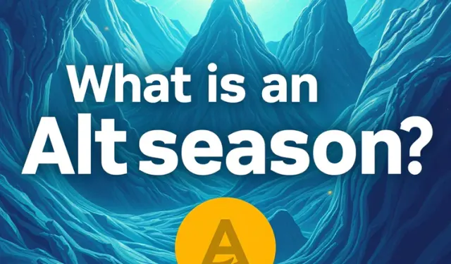 What Is an Altseason in Crypto?