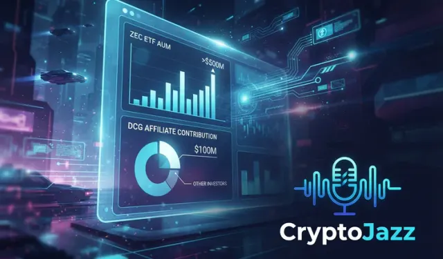Grayscale's Zcash ETF Passes $500M With $100M From a DCG Affiliate