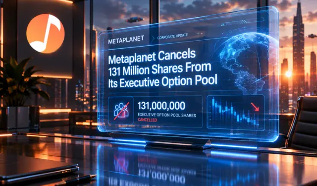 Metaplanet Cancels 131 Million Shares From Its Executive Option Pool