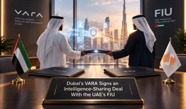 Dubai's VARA Signs an Intelligence-Sharing Deal With the UAE's FIU