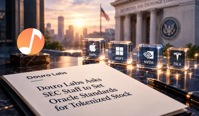 Douro Labs Asks SEC Staff to Set Oracle Standards for Tokenized Stock