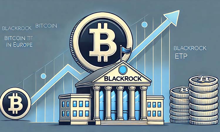 BlackRock Expands BTC-ETP to Europe